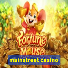 mainstreet casino