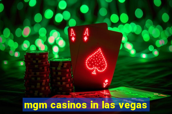 mgm casinos in las vegas