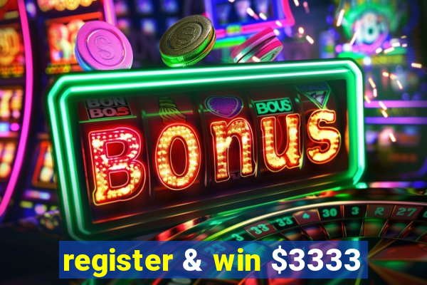 register & win $3333