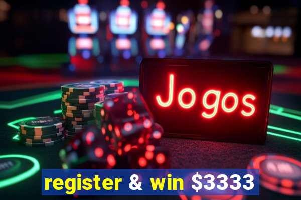 register & win $3333