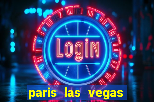 paris las vegas hotel casino