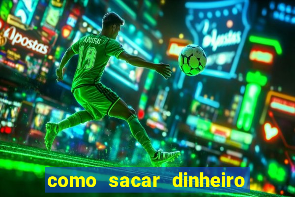 como sacar dinheiro de jogo demo