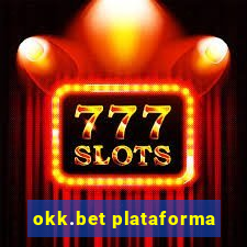 okk.bet plataforma