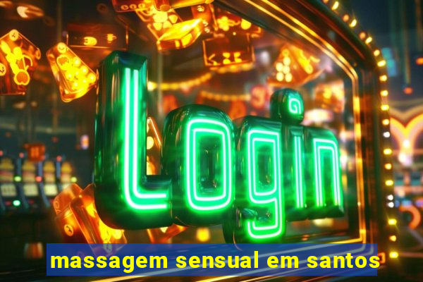 massagem sensual em santos