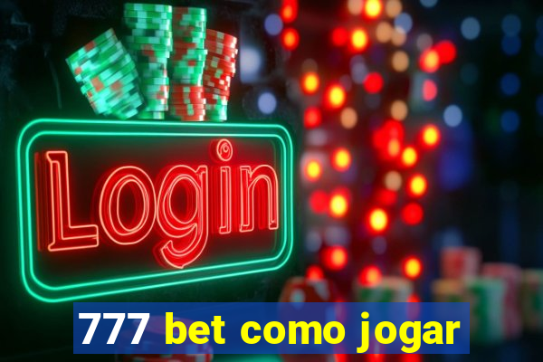 777 bet como jogar