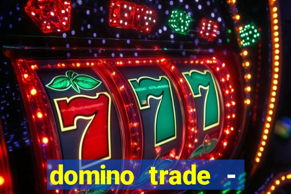 domino trade - lucro online