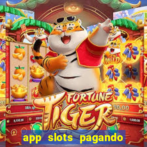 app slots pagando no cadastro