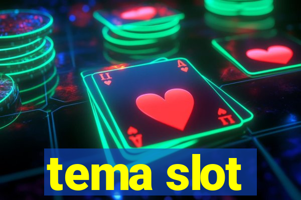 tema slot