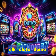 elk slots demo bonus buy