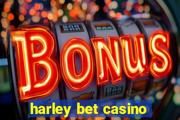 harley bet casino