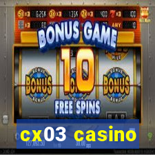 cx03 casino