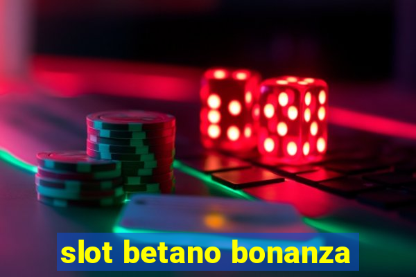 slot betano bonanza