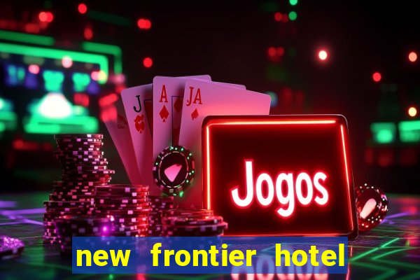 new frontier hotel and casino las vegas