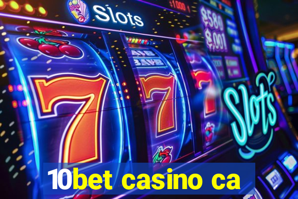 10bet casino ca