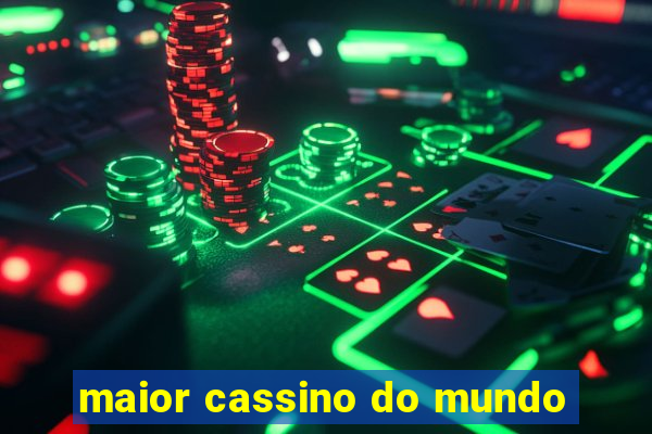 maior cassino do mundo