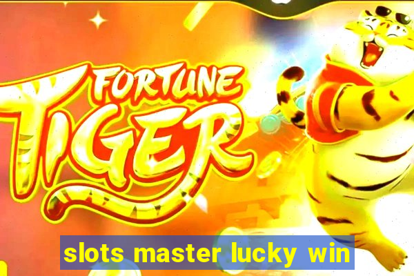 slots master lucky win