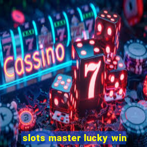 slots master lucky win