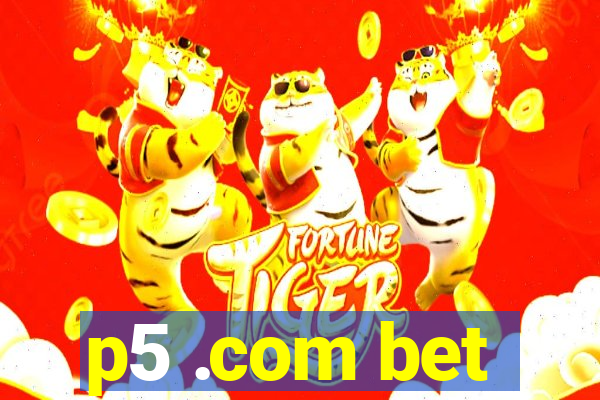 p5 .com bet