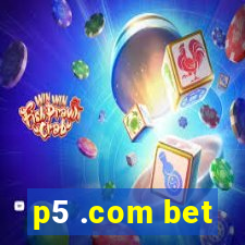 p5 .com bet