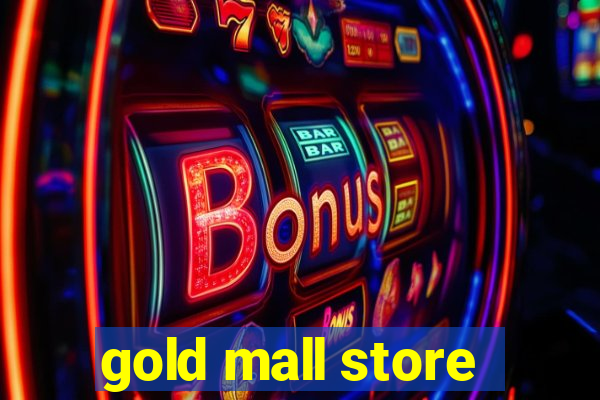 gold mall store