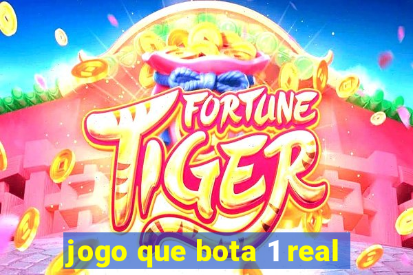 jogo que bota 1 real