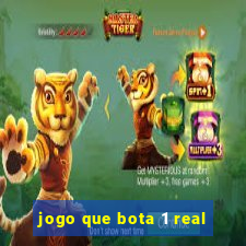 jogo que bota 1 real