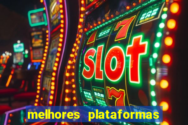 melhores plataformas de cassinos online