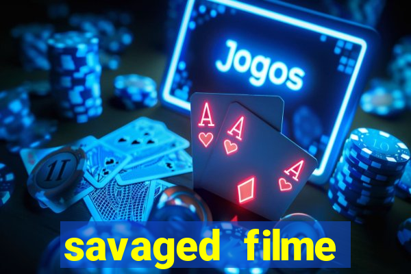 savaged filme completo dublado