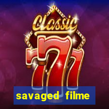 savaged filme completo dublado