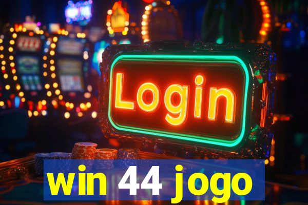 win 44 jogo