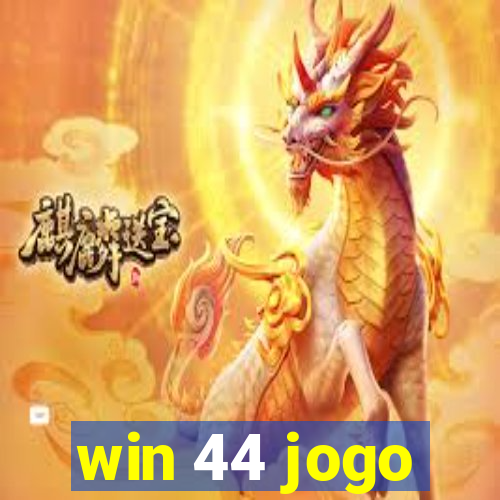 win 44 jogo