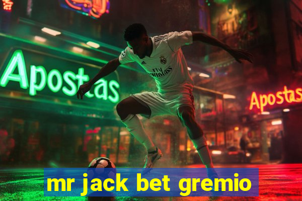 mr jack bet gremio