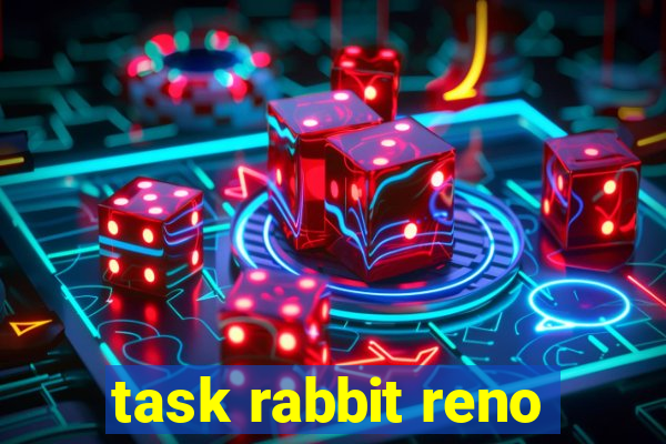 task rabbit reno