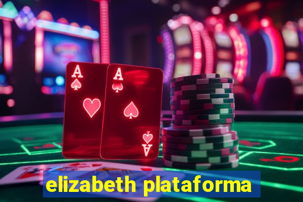 elizabeth plataforma