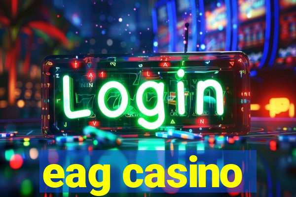 eag casino