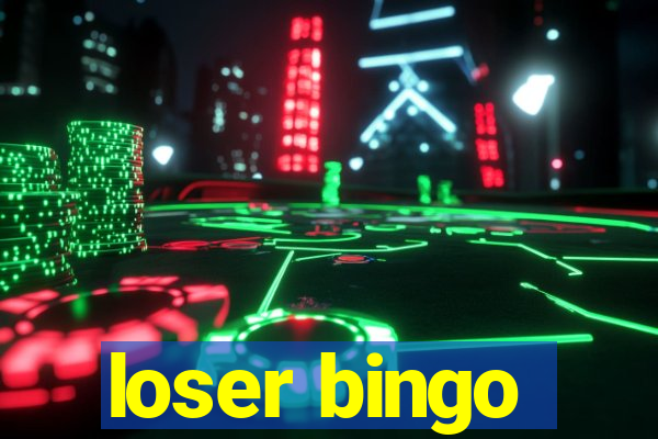 loser bingo