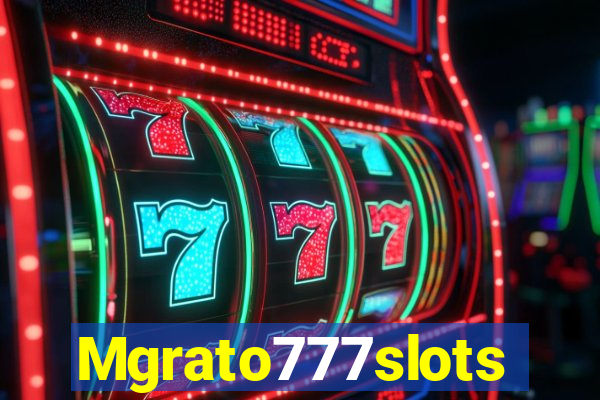 Mgrato777slots