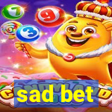 sad bet