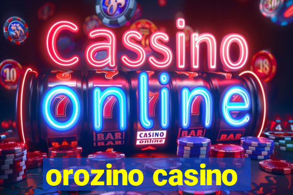 orozino casino