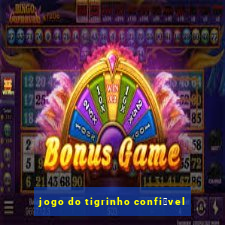 jogo do tigrinho confi谩vel