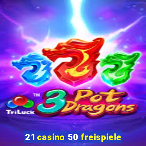 21 casino 50 freispiele