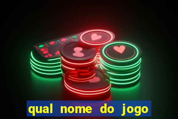 qual nome do jogo do tigrinho