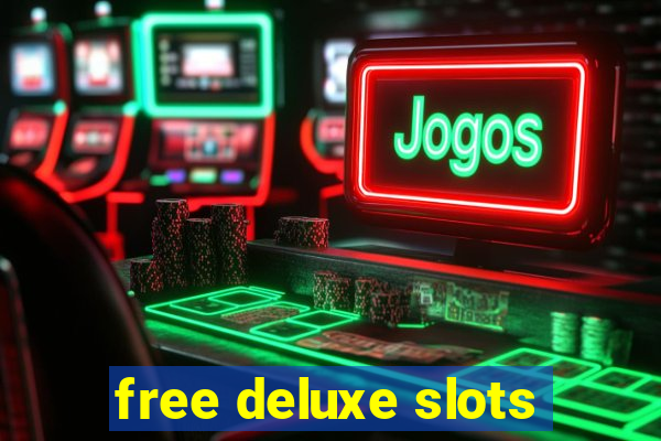 free deluxe slots