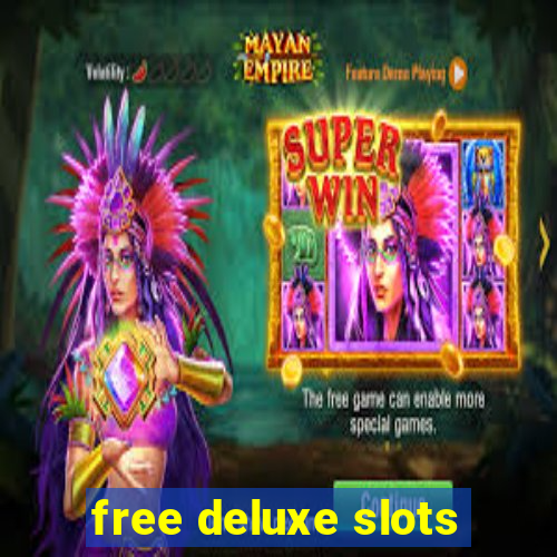 free deluxe slots