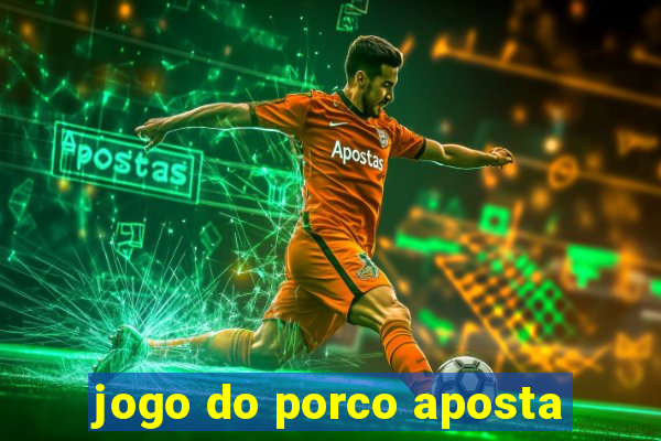 jogo do porco aposta