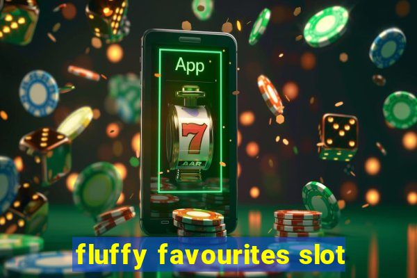 fluffy favourites slot