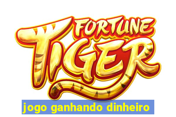 jogo ganhando dinheiro