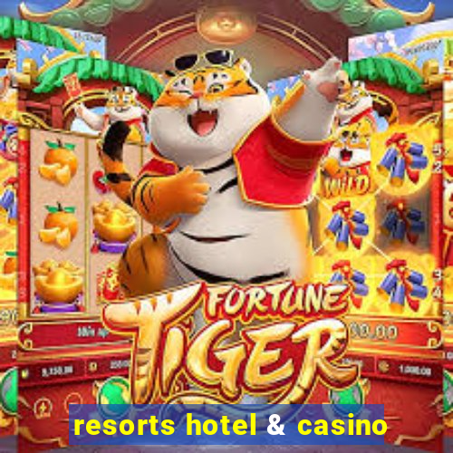 resorts hotel & casino