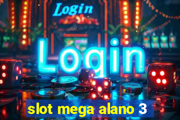 slot mega alano 3