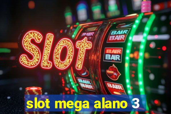 slot mega alano 3